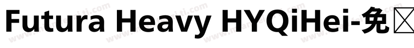 Futura Heavy HYQiHei字体转换